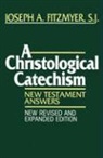 Joseph A Fitzmyer, Joseph A. Fitzmyer - A Christological Catechism