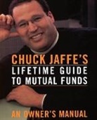 Charles Jaffe, Charles A Jaffe, Charles A. Jaffe - Chuck Jaffe''s Lifetime Guide to Mutual Funds