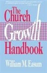 Bill Easum, William M. Easum - The Church Growth Handbook
