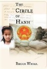 Bruce Weigl - The Circle of Hanh: A Memoir