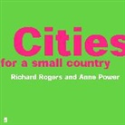 Carol Green, Anne Power, Lord Richard Rogers, Richard Rogers, Richard Power Rogers - Cities for a Small Country