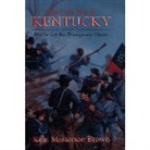 Kent Brown, Kent Masterson Brown, Kent Masterton Brown, Kent Masterson Brown - Civil War in Kentucky