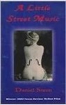 Daniel Stern - A Little Street Music: A Novella and Stories
