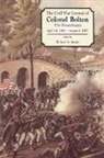 William Bolton, William J. Bolton, William J. Sauers Bolton, Richard Sauers, Richard A. Sauers, Richard Allen Sauers... - Civil War Journals of Colonel Bolton