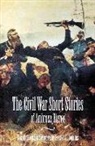 Ambrose Bierce, Ernest Jerome Hopkins - Civil War Short Stories