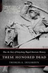 Thomas Desjardin, Thomas A. Desjardin - These Honored Dead
