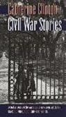 Catherine Clinton - Civil War Stories