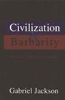 Gabriel Jackson - Civilization & Barbarity in 20th Century Europe