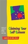 Carolyn M Ball, Carolyn M. Ball - Claiming Your Self-Esteem
