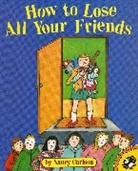 Nancy Carlson, Nancy L. Carlson - How to Lose All Your Friends