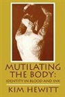 Kim Hewitt - Mutilating The Body