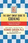 Don't Sweat Press, Editors of Don't Sweat Press - The Don't Sweat Guide To Cooking