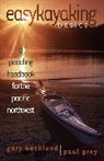 Gary Backlund, Paul Grey, Paul Grey - Easykayaking Basics: A Paddling Handbook for the Pacific Northwest