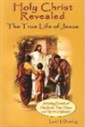 Levi H Dowling, Levi H. Dowling - Holy Christ Revealed