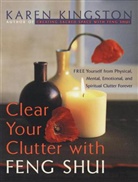 Kingston, Karen Kingston - Clear Your Clutter with Feng Shui