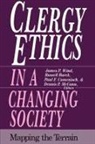 J. Russell Burck, Russell Burck, Paul F. Camenisch, Dennis P. Mccann, James P. Wind - Clergy Ethics in a Changing Society: Mapping the Terrain