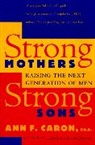 Ann F Caron, Ann F. Caron - Strong Mothers, Strong Sons