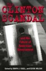 Mark J. (Professor of Public Policy Rozell, Mark J. Wilcox Rozell, Mark J. Rozell, Mark J. (Professor of Public Policy Rozell, Clyde Wilcox, Clyde (Professor Wilcox - Clinton Scandal and the Future of American Government
