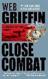 W E Griffin, W E B Griffin, W. E. B. Griffin, W.E.B. Griffin - Close Combat