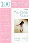 William L. Carroll, William L. Reisman Carroll, Jessica Reisman, Jessica B. Reisman - 100 Questions & Answers About Your Child''s Cancer