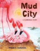 Brenda Z. Guiberson - Mud City