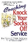 Kristin Anderson, Kristin J. Zemke Anderson, Kristin L. Anderson, Ron Zemke - Coaching Knock Your Socks Off Service