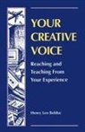 Henry Leo Bolduc - Your Creative Voice: Reaching and Teaching from Your Experience