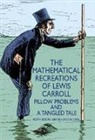 Lewis Carroll, H.s.m. Carroll Coxeter - The Mathematical Recreations of Lewis Carroll