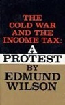 Edmund Wilson - The Cold War and the Income Tax