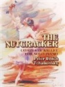 Peter Ilich Tchaikovsky, Peter Ilyich Tchaikovsky, Peter Ilyitch Tchaikovsky, Peter Iljitsch Tschaikowsky - The Nutcracker