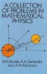 B. M. Budak, B. M. Samarskii Budak, B. M.; Samarskii Budak, A. Samarskii, A. A. Samarskii, A. N. Tikhonov - Collection of Problems in Mathematical Physics