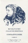 H P Blavatsky, H. P. Blavatsky, Helena Petrovna Blavatsky, Helene Petrovna Blavatsky, Dara Eklund - Collected Writings of H. P. Blavatsky, Vol. 15 (Index)