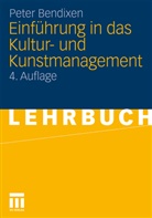 Peter Bendixen - Einführung in das Kultur- und Kunstmanagement