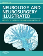 Ian Bone, Geraint Fuller, Geraint (Consultant Neurologist Fuller, Kenneth W Lindsay, Kenneth W. Lindsay, Kenneth W. (Formerly Consultant Neurosurgeon Lindsay... - Neurology and Neurosurgery Illustrated