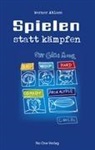 Werner Ablass, Werner Ablass - Spielen statt kämpfen