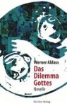 Werner Ablass, Werner Ablass - Das Dilemma Gottes