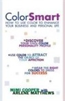 Mimi Cooper, Arlene Modica Matthews - Color Smart: How to Use Color to Enhanc