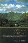 Gary Okihiro, Gary Y. Okihiro - Common Ground