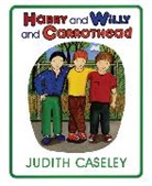 Judith Caseley, Judith Caseley - Harry and Willy and Carrothead