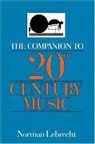 Norman Lebrecht, Lebrecht Norman - Companion to 20th-Century Music