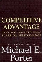 Michael Porter, Michael E. Porter, Micheal Porter, Porter Michael E. - Competive Advantage