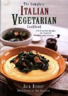 Jack Bishop, Jack/ Stratton Bishop, Ann Stratton, Rux Martin - The Complete Italian Vegetarian Cookbook