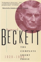 Samuel Beckett, Beckett Samuel, S. E. Gontarski, Stanley E. Gontarski - The Complete Short Prose, 1929-1989