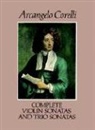 Arcangelo Corelli, Arcangelo/ Joachim Corelli, Music Scores, Friedrich Chrysander, Joseph Joachim - Complete Violin Sonatas and Trio Sonatas