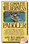 James Davidson, James West Davidson, John Rugge - The Complete Wilderness Paddler