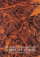 Albrecht Deurer, Albrecht Durer, Willy Kurth, Albrecht Durer, Albrecht Dürer, W. Kurth... - The Complete Woodcuts of Albrecht Durer