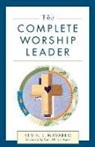 Sally Morgenthaler, Kevin J Navarro, Kevin J. Navarro - The Complete Worship Leader
