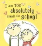 Lauren Child, Lauren Child - I Am Too Absolutely Small for School