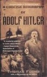 Thomas Fuchs - A Concise Biography of Adolf Hitler