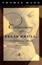 Thomas Mann - Confessions of Felix Krull